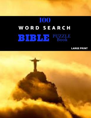 Cover Image for 100 Word Search Bible Puzzle Book Large Print: Brain Challenging Bible Puzzles For Hours Of Fun -- Ekron Puzzles, Paperback
