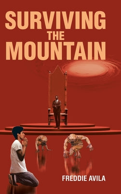 Cover Image for Surviving the Mountain -- Freddie Avila, Hardcover
