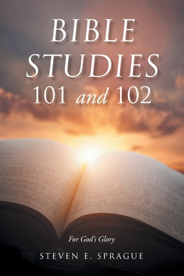 Cover Image for Bible Studies 101 and 102 -- Steven Sprague, Paperback