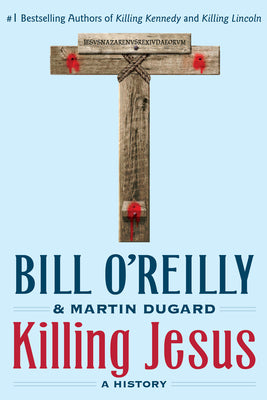 Cover Image for Killing Jesus: A History -- Bill O'Reilly, Paperback