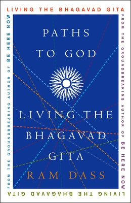 Cover Image for Paths to God: Living the Bhagavad Gita -- Ram Dass, Paperback