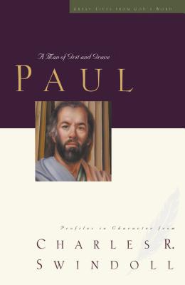 Cover Image for Great Lives: Paul: A Man of Grace and Grit -- Charles R. Swindoll, Paperback