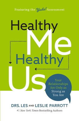 Cover Image for Healthy Me, Healthy Us: Your Relationships Are Only as Strong as You Are -- Les Parrott, Paperback