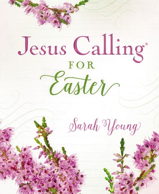 Cover Image for Jesus Calling for Easter, Padded Hardcover, with Full Scriptures: 50 Easter Devotions with Written-Out Scriptures (a 50-Day Devotional) - The Perfect -- Sarah Young, Hardcover