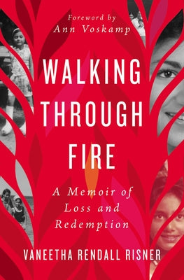 Cover Image for Walking Through Fire: A Memoir of Loss and Redemption -- Vaneetha Rendall Risner, Paperback