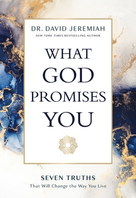 Cover Image for What God Promises You: Seven Truths That Will Change the Way You Live -- David Jeremiah, Hardcover