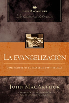 Cover Image for La evangelizaci��n -- John F. MacArthur, Paperback