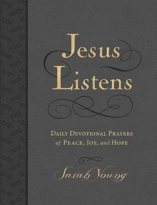 Cover Image for Jesus Listens, Large Text Leathersoft, Charcoal, with Full Scriptures: Daily Devotional Prayers of Peace, Joy, and Hope (a 365-Day Prayer Book) - The -- Sarah Young, Imitation Leather