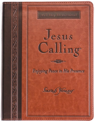 Jesus Calling, Large Text Brown Leathersoft, with Full Scriptures: Enjoying Peace in His Presence (a 365-Day Devotional) -- Sarah Young, Imitation Leather