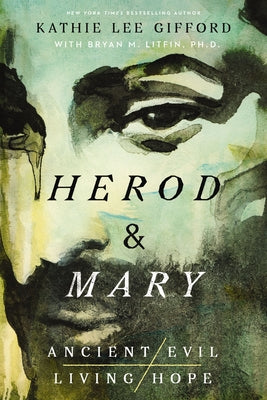 Cover Image for Herod and Mary: The True Story of the Tyrant King and the Mother of the Risen Savior -- Kathie Lee Gifford, Paperback
