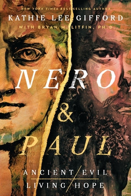 Cover Image for Nero and Paul: How the Gospel of Grace Defeated the Ruler of Rome -- Kathie Lee Gifford, Hardcover