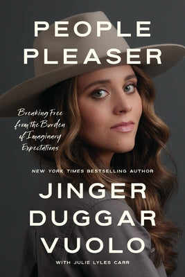 Cover Image for People Pleaser: Breaking Free from the Burden of Imaginary Expectations -- Jinger Duggar Vuolo, Hardcover