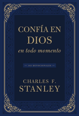 Cover Image for Confía En Dios En Todo Momento: 365 Devocionales -- Charles F. Stanley, Paperback
