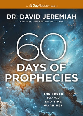 Cover Image for 60 Days of Prophecies: The Truth Behind End-Time Warnings -- David Jeremiah, Paperback