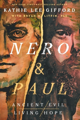 Cover Image for Nero and Paul: How the Gospel of Grace Defeated the Ruler of Rome -- Kathie Lee Gifford, Paperback