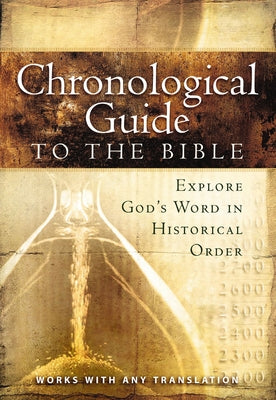 Cover Image for The Chronological Guide to Bible: Explore God's Word in Historical Order -- Thomas Nelson, Paperback