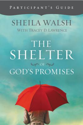 Cover Image for The Shelter of God's Promises Bible Study Participant's Guide -- Sheila Walsh, Paperback