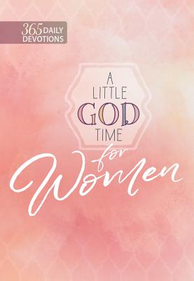 Cover Image for A Little God Time for Women: 365 Daily Devotions -- Broadstreet Publishing Group LLC, Paperback