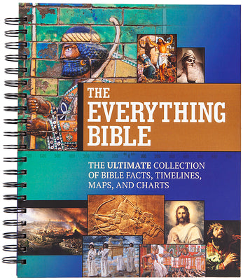 Cover Image for The Everything Bible: The Ultimate Collection of Bible Facts, Timelines, Maps, and Charts -- Broadstreet Publishing Group LLC, Spiral