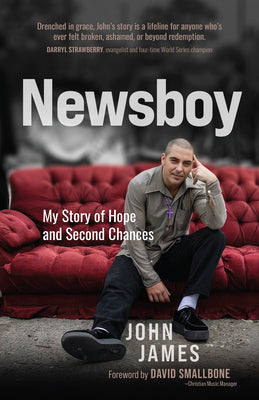 Cover Image for Newsboy: My Story of Hope and Second Chances -- John James, Paperback