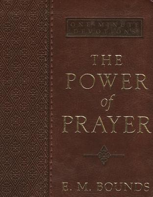Cover Image for One-Minute Devotions the Power of Prayer -- Edward M. Bounds, Hardcover