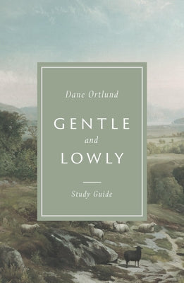 Cover Image for Gentle and Lowly Study Guide -- Dane Ortlund, Paperback