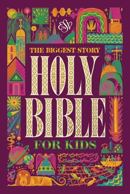 Cover Image for ESV the Biggest Story Holy Bible for Kids (Hardcover) -- Kevin DeYoung, Hardcover