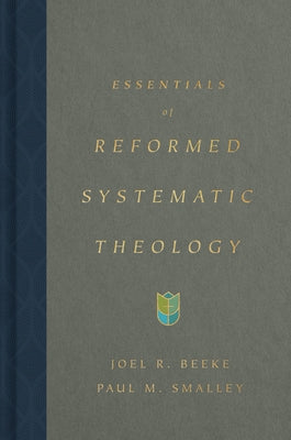 Cover Image for Essentials of Reformed Systematic Theology -- Joel Beeke, Hardcover