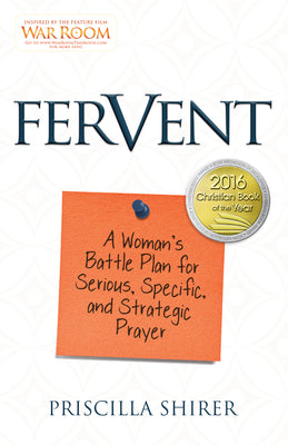 Cover Image for Fervent: A Woman's Battle Plan to Serious, Specific and Strategic Prayer -- Priscilla Shirer, Paperback