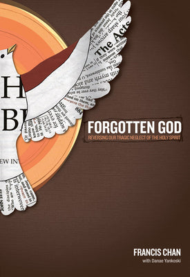 Cover Image for Forgotten God: Reversing Our Tragic Neglect of the Holy Spirit -- Francis Chan, Paperback