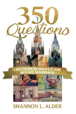 Cover Image for 350 Questions Lds Couples Should Ask Before Marriage -- Shannon Alder, Paperback