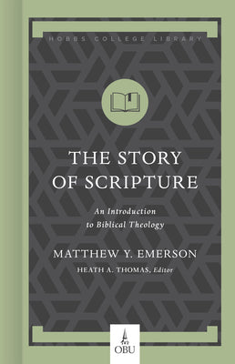 Cover Image for The Story of Scripture: An Introduction to Biblical Theology -- Matthew Y. Emerson, Hardcover