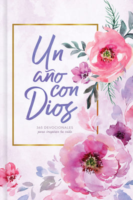 Cover Image for Un Año Con Dios: 365 Devocionales Para Inspirar Tu Vida -- B&h Español Editorial, Hardcover