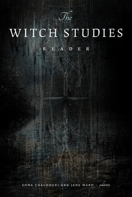 Cover Image for The Witch Studies Reader -- Soma Chaudhuri, Paperback
