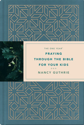 Cover Image for The One Year Praying Through the Bible for Your Kids -- Nancy Guthrie, Hardcover