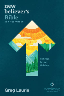 New Believer's Bible New Testament NLT (Softcover): First Steps for New Christians -- New Living Translation, Paperback