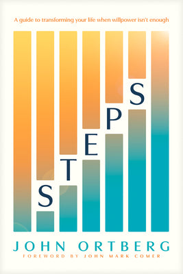 Cover Image for Steps: A Guide to Transforming Your Life When Willpower Isn't Enough -- John Ortberg, Paperback
