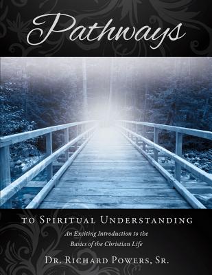 Cover Image for Pathways to Spiritual Understanding -- Richard Powers, Paperback