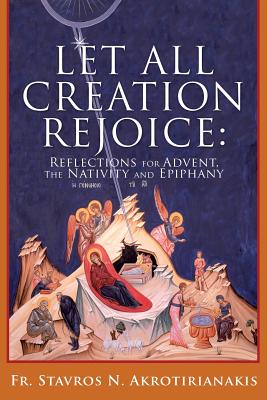 Cover Image for Let All Creation Rejoice -- Stavros N. Akrotirianakis, Paperback