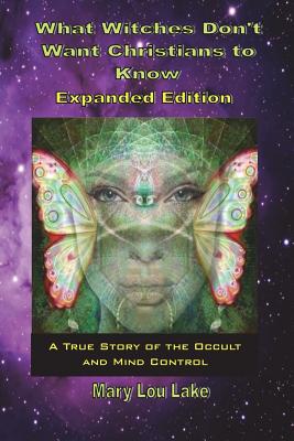 Cover Image for What Witches Don't Want Christians to Know -- Mary Lou Lake, Paperback