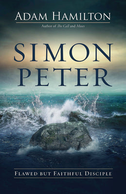 Cover Image for Simon Peter: Flawed But Faithful Disciple -- Adam Hamilton, Hardcover