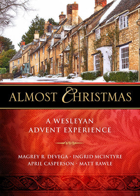 Cover Image for Almost Christmas: A Wesleyan Advent Experience -- Magrey Devega, Paperback