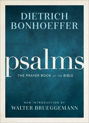Cover Image for Psalms: The Prayer Book of the Bible -- Dietrich Bonhoeffer, Hardcover