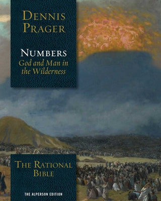 Cover Image for The Rational Bible: Numbers: God and Man in the Wilderness -- Dennis Prager, Hardcover