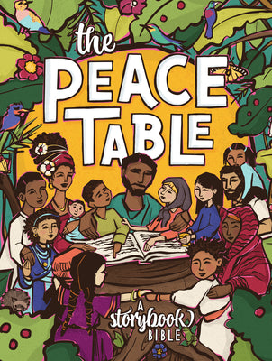 Cover Image for The Peace Table: A Storybook Bible -- Chrissie Muecke, Hardcover