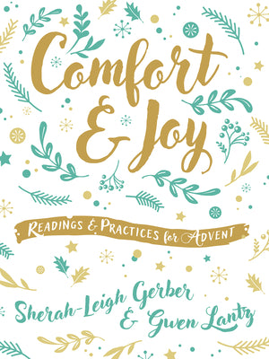 Cover Image for Comfort and Joy: Readings and Practices for Advent -- Sherah-Leigh Gerber, Paperback