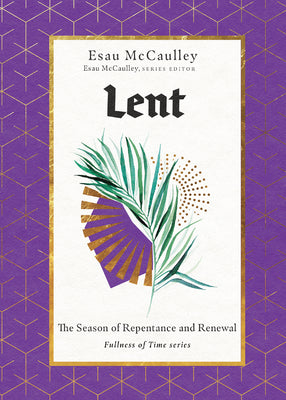 Cover Image for Lent: The Season of Repentance and Renewal -- Esau McCaulley, Hardcover