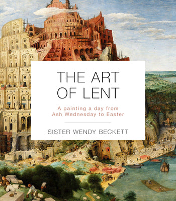Cover Image for The Art of Lent: A Painting a Day from Ash Wednesday to Easter -- Wendy Beckett, Paperback