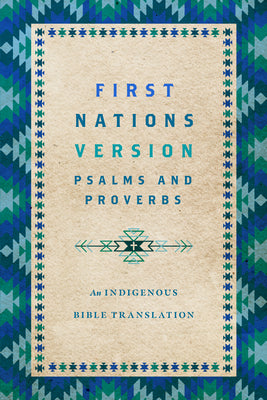 Cover Image for First Nations Version Psalms and Proverbs: An Indigenous Bible Translation -- Terry Wildman, Paperback