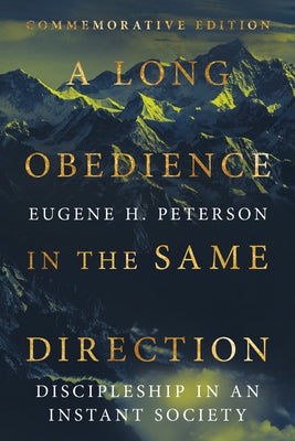Cover Image for A Long Obedience in the Same Direction: Discipleship in an Instant Society -- Eugene H. Peterson, Paperback